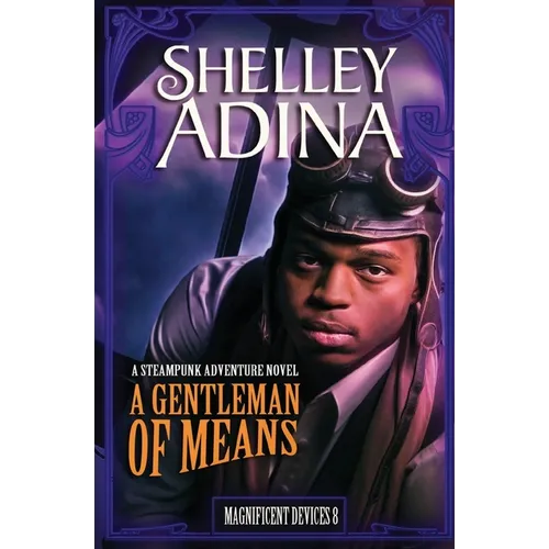 A Gentleman of Means: A Steampunk Adventure Novel - Paperback
