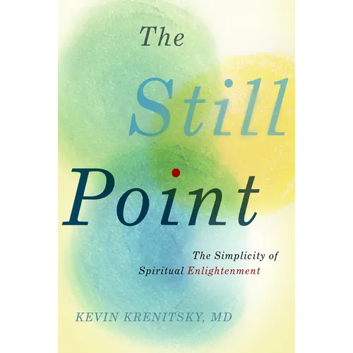 The Still Point: The Simplicity of Spiritual Enlightenment - Hardcover