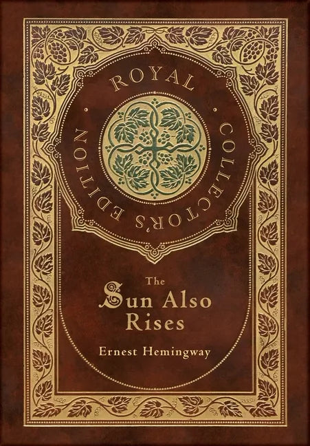 The Sun Also Rises (Royal Collector's Edition) (Case Laminate Hardcover with Jacket) - Hardcover