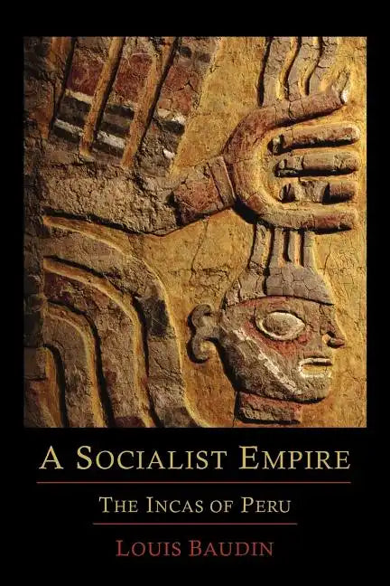 A Socialist Empire: The Incas of Peru - Paperback