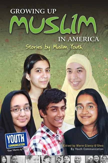 Growing Up Muslim in America: Stories by Muslim Youth - Paperback