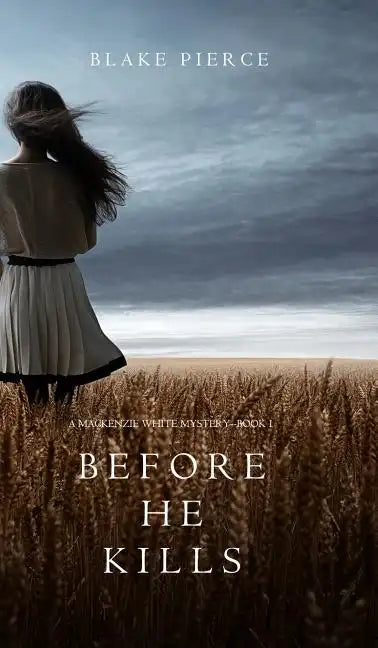 Before he Kills (A Mackenzie White Mystery-Book 1) - Hardcover
