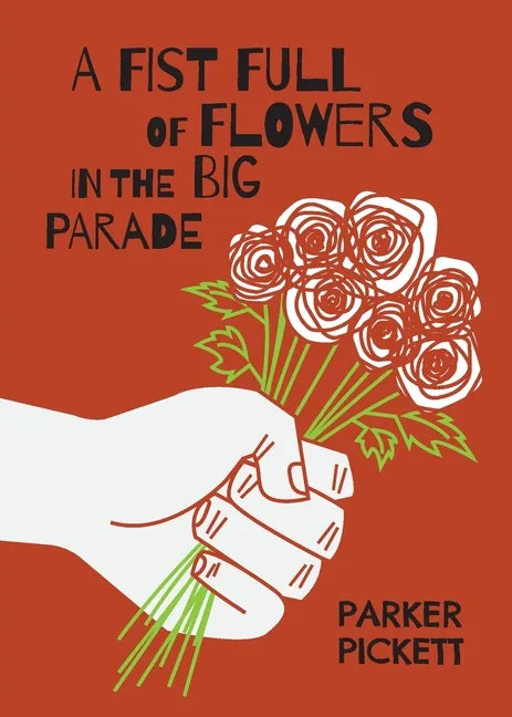 A Fist Full of Flowers in the Big Parade - Paperback