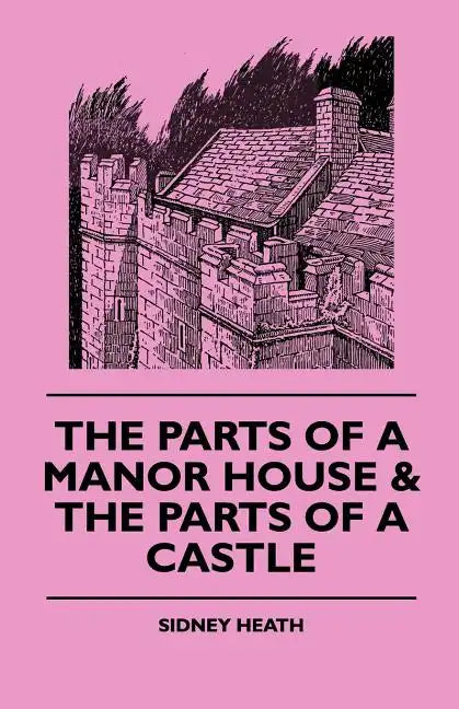 The Parts of a Manor House & the Parts of a Castle - Paperback