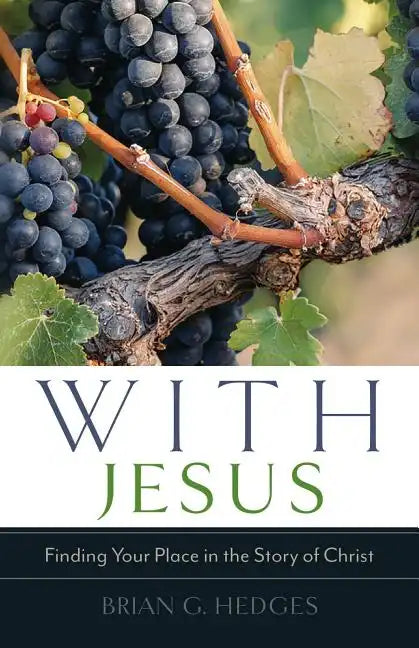 With Jesus: Finding Your Place in the Story of Christ - Paperback