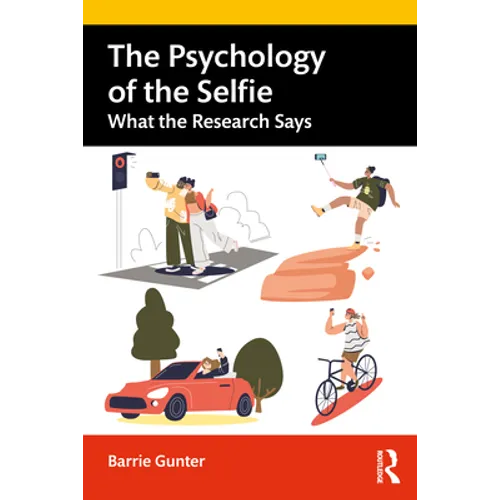 The Psychology of the Selfie: What the Research Says - Paperback