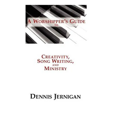 A Worshipper's Guide to Creativity, Song Writing, and Ministry - Paperback