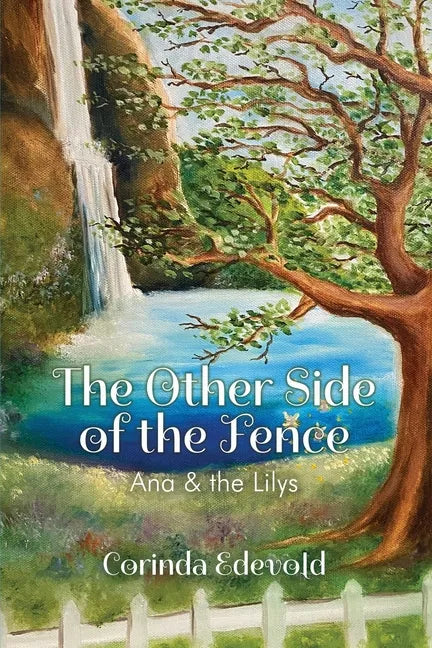 The Other Side of the Fence: Ana & the Lilys - Paperback