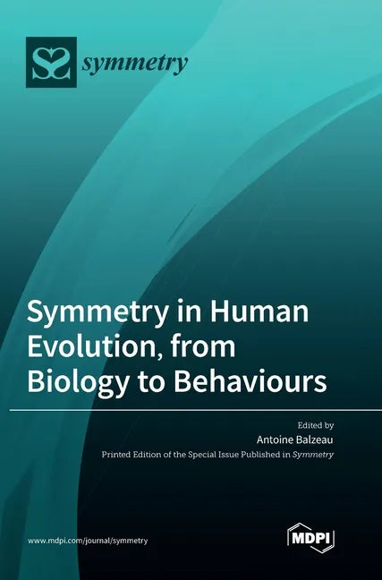 Symmetry in Human Evolution, from Biology to Behaviours - Hardcover