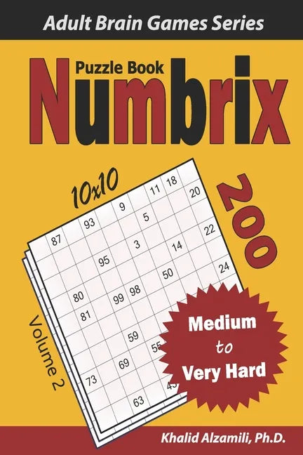 Numbrix Puzzle Book: 200 Medium to Very Hard (10x10) Puzzles - Paperback