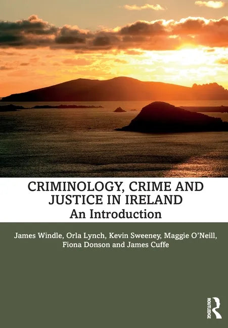 Criminology, Crime and Justice in Ireland: An Introduction - Paperback