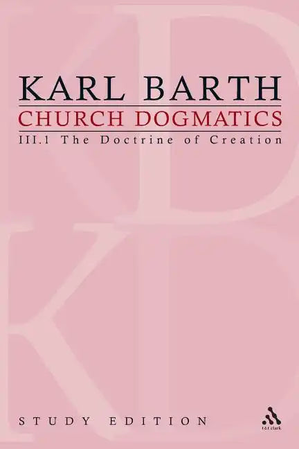 Church Dogmatics Study Edition 13: The Doctrine of Creation III.1 § 40-42 - Paperback