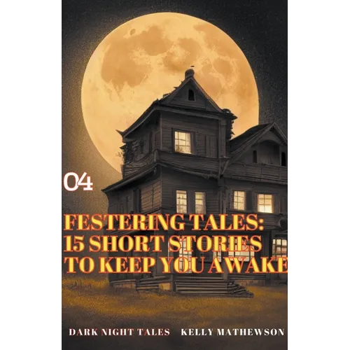 Festering Tales: 15 Short Stories To Keep You Awake - Paperback