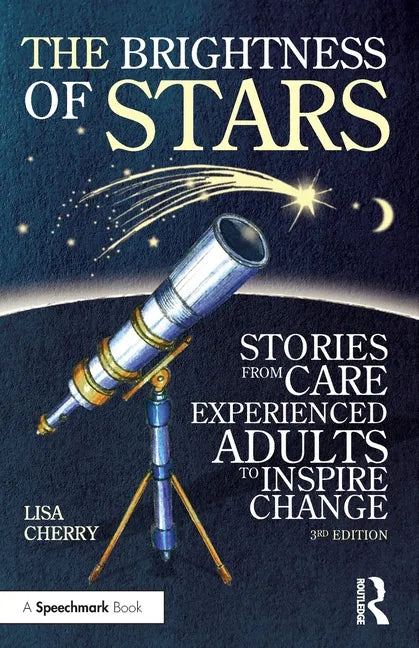 The Brightness of Stars: Stories from Care Experienced Adults to Inspire Change - Paperback