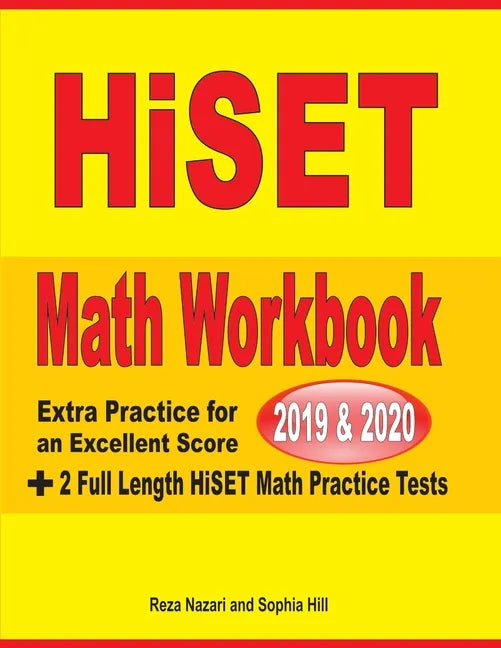 HiSET Math Workbook 2019 & 2020: Extra Practice for an Excellent Score + 2 Full Length HiSET Math Practice Tests - Paperback