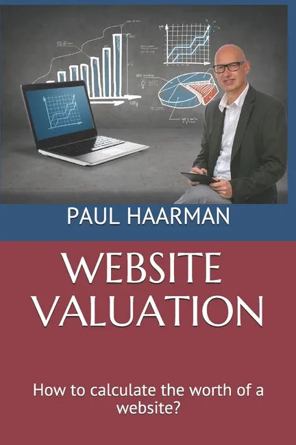 Website Valuation: How to calculate the worth of a website? - Paperback