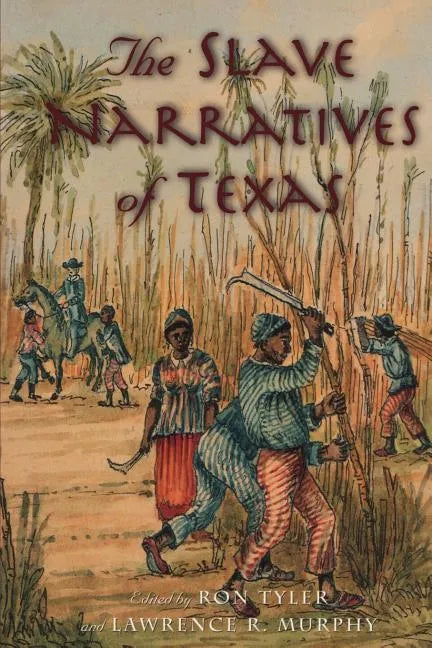 The Slave Narratives of Texas - Paperback