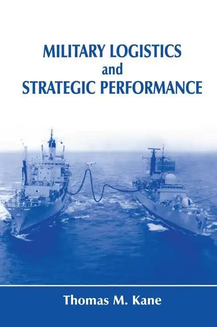 Military Logistics and Strategic Performance - Paperback