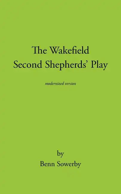 The Wakefield Second Shepherds Play: From the Towneley Cycle - Modernised Edition - Paperback