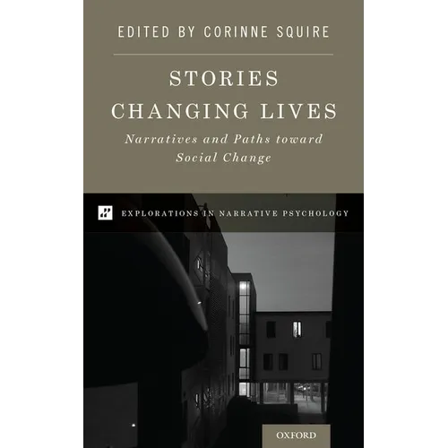 Stories Changing Lives: Narratives and Paths Toward Social Change - Hardcover