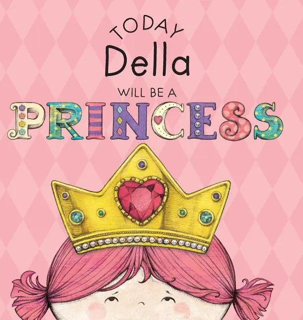 Today Della Will Be a Princess - Hardcover