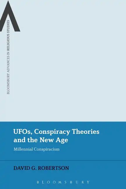 UFOs, Conspiracy Theories and the New Age: Millennial Conspiracism - Paperback