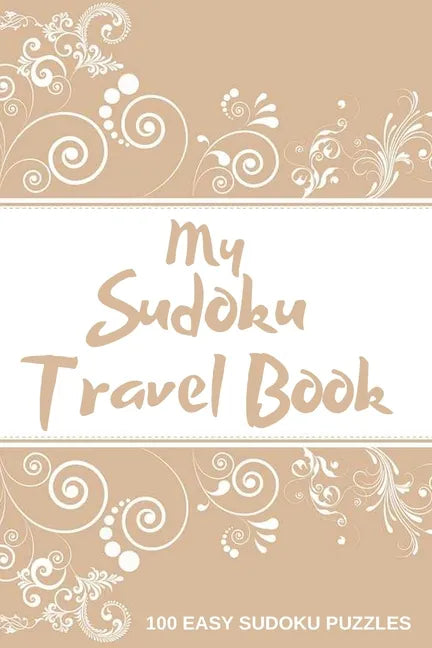 My Sudoku Travel Book: 100 Easy Sudoku Puzzle Book Perfect Sudoku Book For Travel Pocket Size - Paperback
