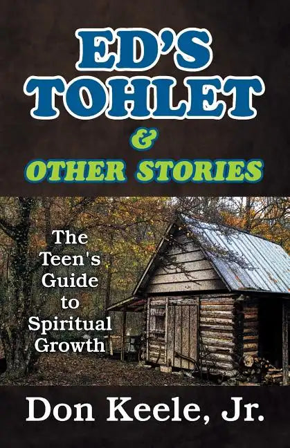 Ed's Tohlet and Other Stories: The Teen's Guide to Spiritual Growth - Paperback