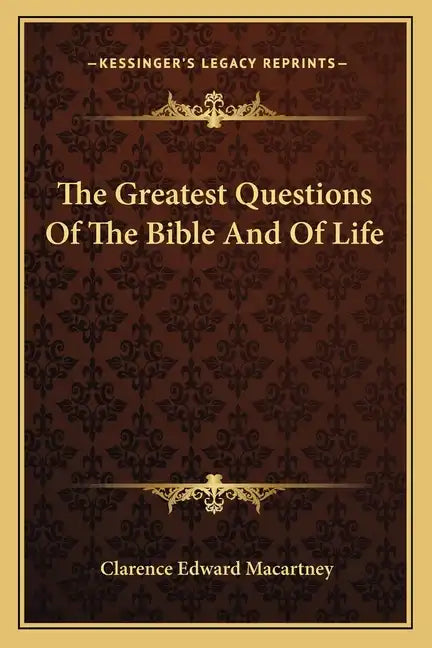 The Greatest Questions of the Bible and of Life - Paperback