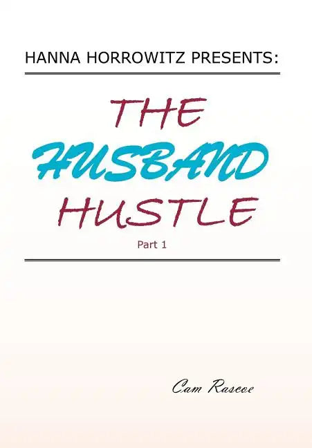 Hanna Horrowitz Presents: The Husband Hustle Part 1 - Hardcover