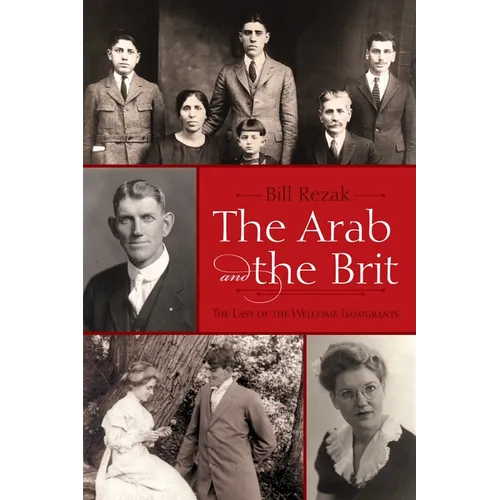 The Arab and the Brit: The Last of the Welcome Immigrants - Hardcover