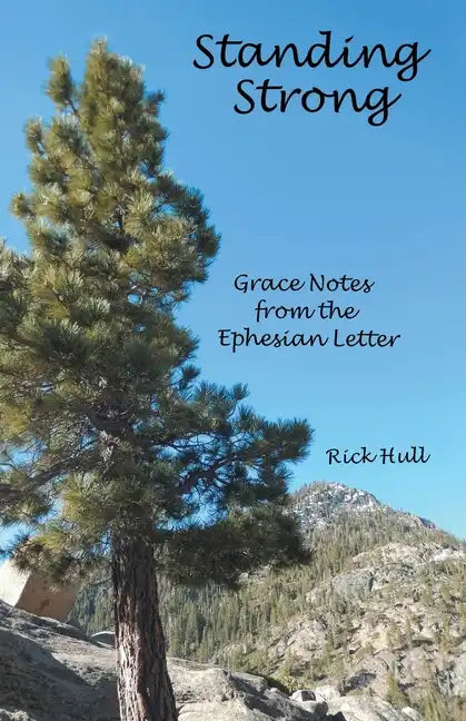 Standing Strong: Grace Notes from the Ephesian Letter - Paperback