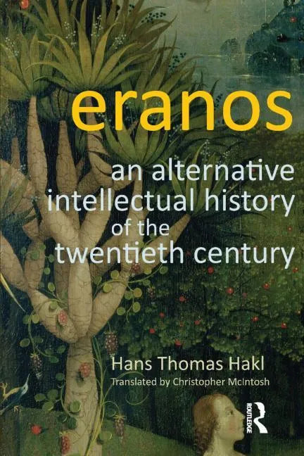 Eranos: An Alternative Intellectual History of the Twentieth Century - Paperback