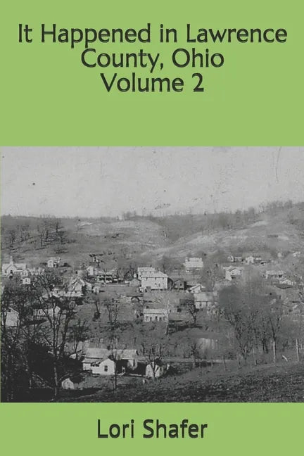 It Happened in Lawrence County, Ohio: volume 2 - Paperback