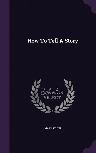 How To Tell A Story - Hardcover