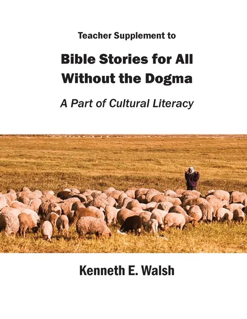 Teacher Supplement to Bible Stories for All Without the Dogma: A Part of Cultural Literacy - Paperback