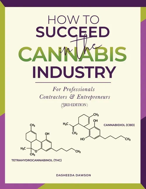 How to Succeed in the Cannabis Industry: For Professionals, Contractors & Entrepreneurs - Paperback
