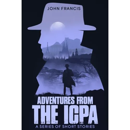 Adventures from the ICPA: A Collection of Short Stories - Paperback