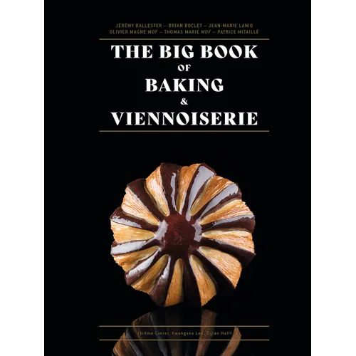 The Big Book of Baking & Viennoiserie - Hardcover