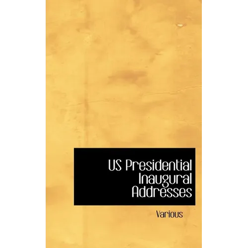 Us Presidential Inaugural Addresses - Hardcover