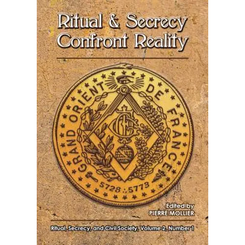 Ritual and Secrecy Confront Reality: Vol.2 No. 1 of Ritual, Secrecy and Civil Society - Paperback