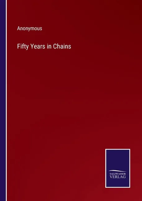 Fifty Years in Chains - Paperback