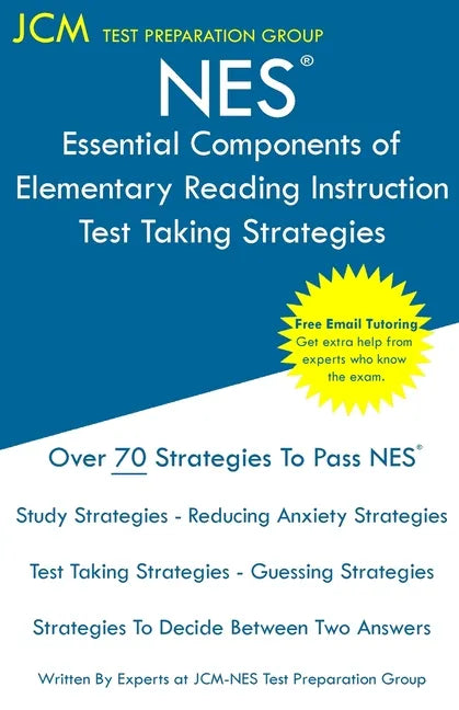 NES Essential Components of Elementary Reading Instruction - Test Taking Strategies: NES 104 Exam - Free Online Tutoring - New 2020 Edition - The late - Paperback