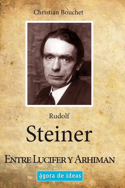 Rudolf Steiner: Entre Lucifer y Arhiman - Paperback