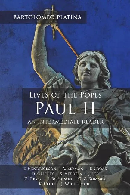 Bartolomeo Platina: Lives of the Popes, Paul II: An Intermediate Reader: Latin Text with Running Vocabulary and Commentary - Paperback
