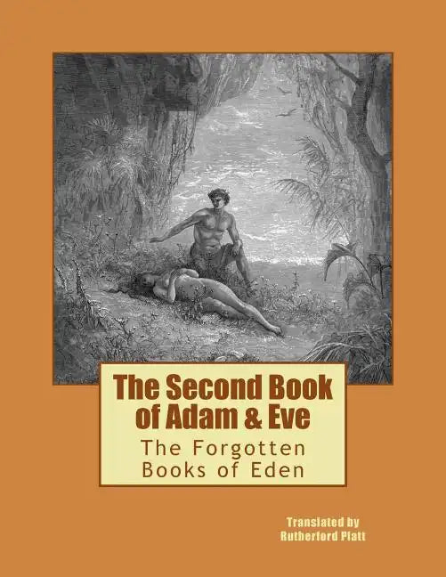 The Second Book of Adam & Eve: The Forgotten Books of Eden - Paperback