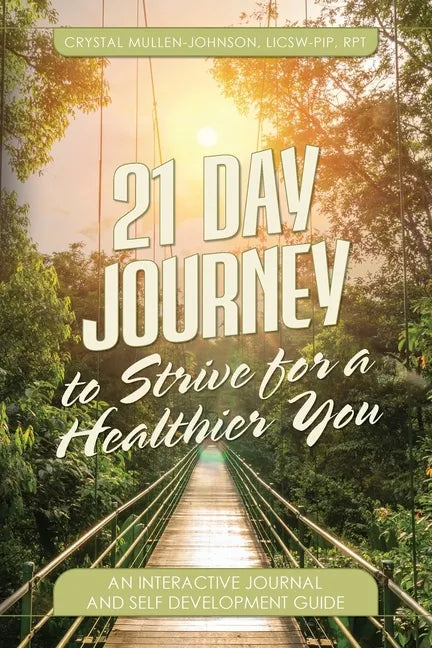 21 Day Journal to Strive for a Healthier You - Paperback