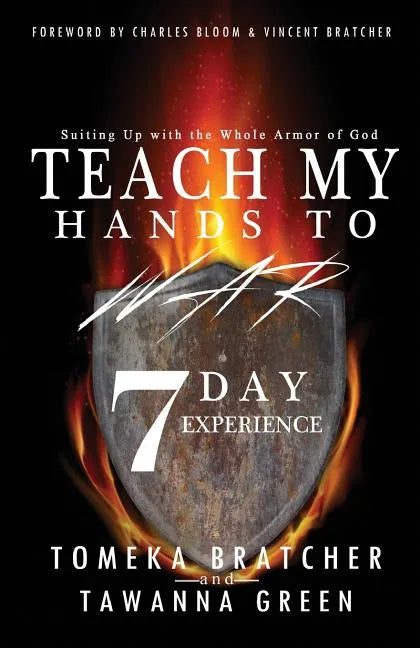 Teach My Hands to War 7 Day Experience: Suiting Up In The Armor of God - Paperback
