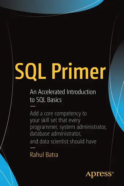 SQL Primer: An Accelerated Introduction to SQL Basics - Paperback
