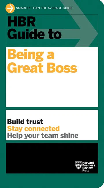 HBR Guide to Being a Great Boss - Hardcover